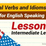 Phrasal Verbs and Idioms for English Speaking intermediate Lesson 4-01