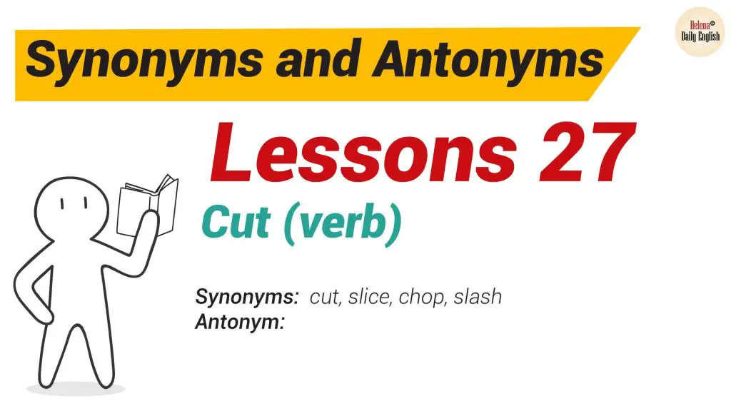 Synonyms and Antonyms Dictionary Lesson 27 Cut (verb)