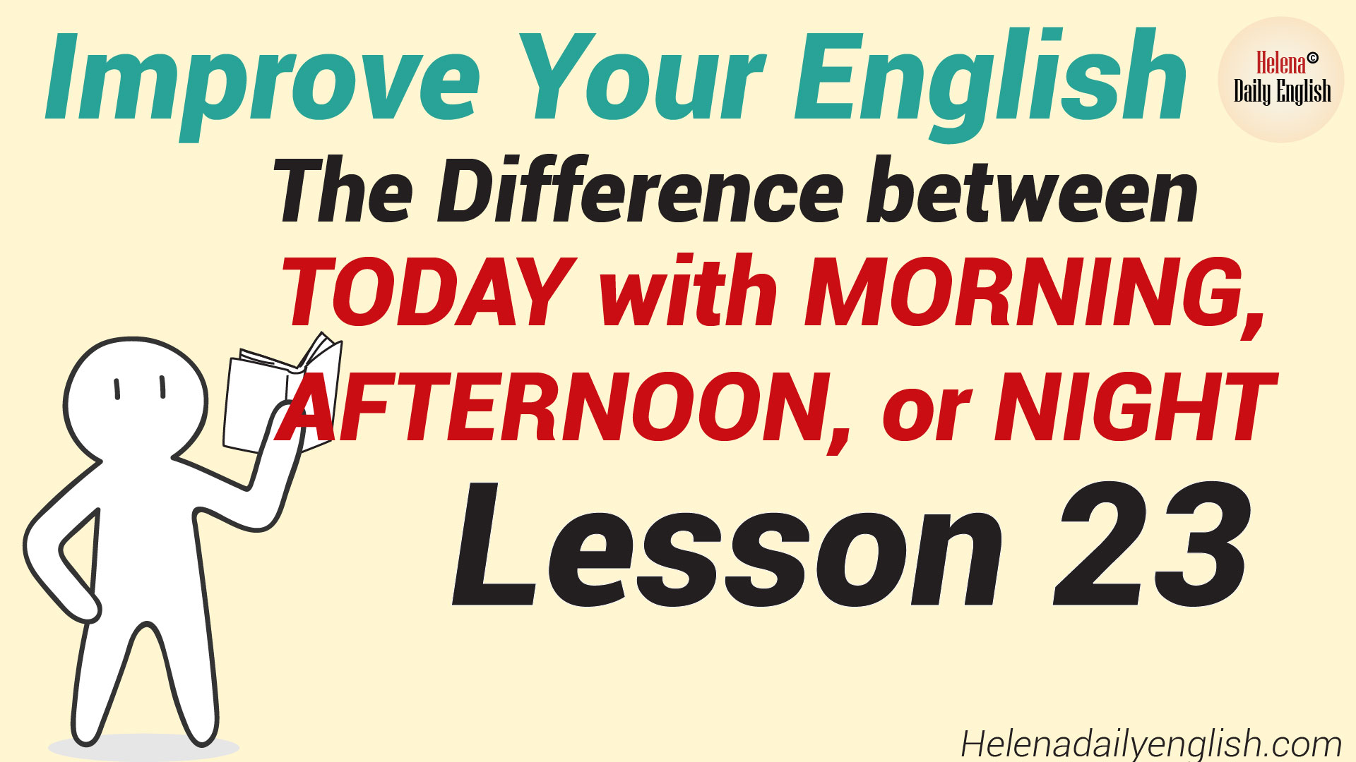 Your english getting better. Helena Daily English.