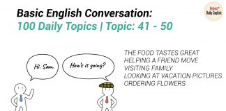 Basic English Conversation: 100 Daily Topics | Topic: 41 -50